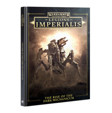 LEGIONS IMPERIALIS: THE RISE OF THE DARK MECHANICUM (2024-11-02)